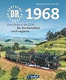 Image de Deutsche Reichsbahn 1968: Eine Reise in die DDR: Als die Dampflok noch regierte