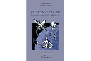 Conjoint expatrié: Réussissez votre séjour à l'étranger