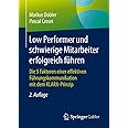 Low Performer und schwierige Mitarbeiter erfolgreich führen: Die 5 Faktoren einer effektiven Führungskommunikation mit dem KL
