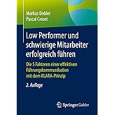 Low Performer und schwierige Mitarbeiter erfolgreich führen: Die 5 Faktoren einer effektiven Führungskommunikation mit dem KL