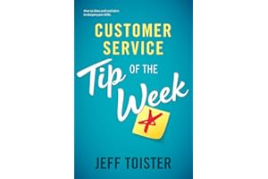 Customer Service Tip of the Week: Over 52 ideas and reminders to sharpen your skills