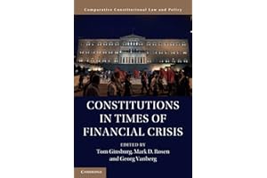 Constitutions in Times of Financial Crisis (Comparative Constitutional Law and Policy)