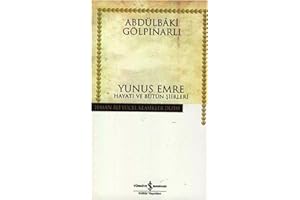 Yunus Emre Hayatı ve Bütün Şiirleri: Hayati ve Bütün Siirleri