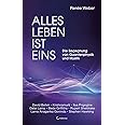 Alles Leben ist eins: Die Begegnung von Quantenphysik und Mystik