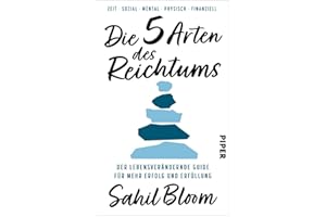 Die 5 Arten des Reichtums: Der lebensverändernde Guide für mehr Erfolg und Erfüllung | Der internationale Bestseller und Leitfaden für ein glücklicheres, gesünderes und wohlhabenderes Leben