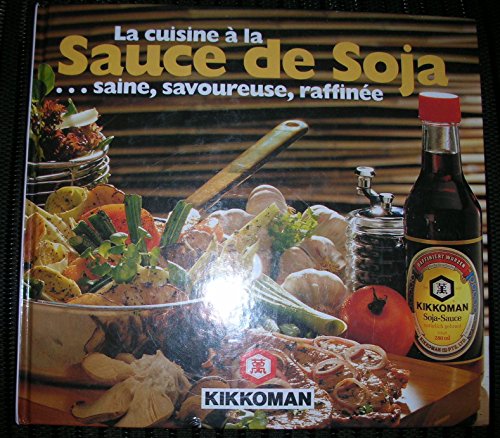 La cuisine à la sauce de soja...saine, savoureuse, raffinée gratuit La cuisine à la sauce de soja...saine, savoureuse, raffinée gratuit