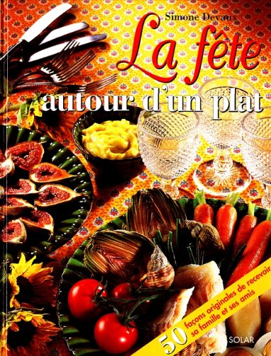 couverture de : La f&ecirc;te autour d'un plat