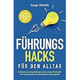 Führungs-Hacks für den Alltag | Praktische Coaching-Methoden und ein starkes Mindset für mehr Souveränität und Gelassenheit a