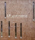 LP architektur: Bauten und Projekte. Buildings and Projects 2000-2007 by 