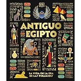 Antiguo Egipto: La vida en la era de las pir&aacute;mides (Enciclopedia visual juvenil)