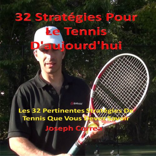 Download 32 Strategies Pour Le Tennis D'aujourd'hui: Les 32 Pertinentes Strategies De Tennis Que Vous Devez Savoir Download 32 Strategies Pour Le Tennis D'aujourd'hui: Les 32 Pertinentes Strategies De Tennis Que Vous Devez Savoir