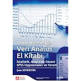 Sosyal Bilimler İ&ccedil;in Veri Analizi El Kitabı: İstatistik, Araştırma Deseni SPSS Uygulamaları ve Yorum