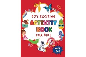 103 Exciting Activity Book for Kids Ages 6-8: Challenging Puzzles and Activities for kids 6, 7, 8 including Find the Difference, Math Puzzles, Word ... Maze and much more | Perfect gift for kids