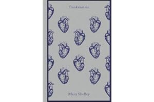 Frankenstein Mary Shelley 1818: or the New God of Fire (classic novel)
