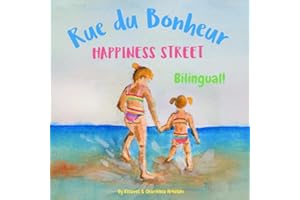 Happiness Street - Rue du Bonheur: Α bilingual children's picture book in English and French (French Bilingual Books - Fostering Creativity in Kids)