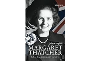Margaret Thatcher: Volume One: The Grocer’s Daughter: 1