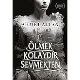 &Ouml;lmek Kolaydır Sevmekten