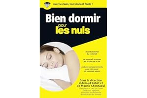 Bien dormir pour les Nuls : Livre de santé et bien-être, Redécouvrir son sommeil et dormir mieux, Combattre les troubles du sommeil pour oublier la fatigue intense et l'épuisement