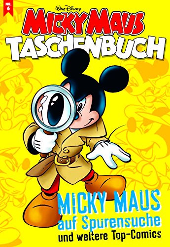 Micky Maus Taschenbuch Nr. 06: Micky Maus auf Spurensuche und weitere Top-Comics