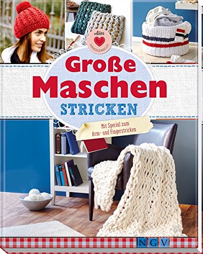 Download Große Maschen stricken: mit Special zum Arm- und Fingerstricken Download Große Maschen stricken: mit Special zum Arm- und Fingerstricken