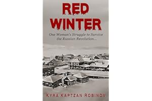 Red Winter: One Woman's Struggle to Survive the Russian Revolution: 1 (RUSSIAN ROOTS: A Global Generational Saga)