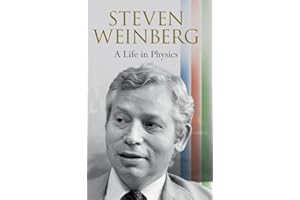 Steven Weinberg: A Life in Physics