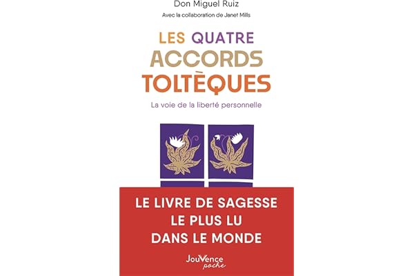 Les Quatre Accords toltèques: La voie de la liberté personnelle