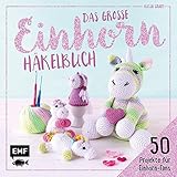 Image de Das große Einhorn-Häkelbuch: Einhorn und Co. häkeln: 50 Projekte für Einhorn-Fans