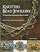 Produktbild Knotted Bead Jewellery: 25 Superfine Macrame Projects to Make