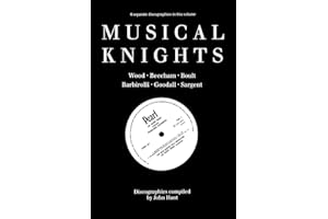 Musical Knights. Henry Wood, Thomas Beecham, Adrian Boult, John Barbirolli, Reginald Goodall and Malcolm Sargent. Discography [1995].
