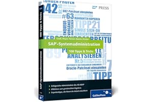 SAP-Systemadministration - 100 Tipps u. Tricks: Erfolgreiche Administration des AS ABAP. Effektiver zum gewünschten Ergebnis. Expertentipps, die Ihnen die Arbeit erleichtern (SAP PRESS)