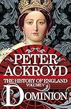 Dominion: A History of England Volume V Dominion: A History of England Volume V