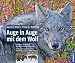 Produktbild Auge in Auge mit dem Wolf: 20 Jahre unterwegs mit frei lebenden Wölfen