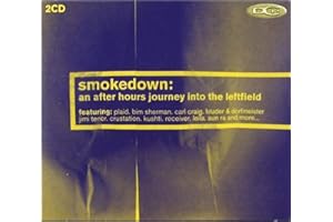 Smokedown: An After Hours Journey into the Leftfield