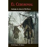 El Ceremonial: Antolog&iacute;a de relatos de Folk Horror: 348 (El Club Di&oacute;genes)