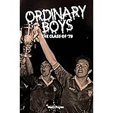 Ordinary Boys - Millwall's FA Youth Cup Winning Class of 1979: They were just a bunch of ordinary football-mad boys from the
