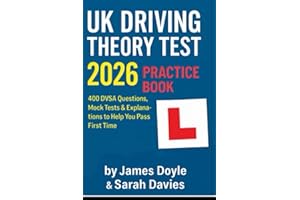 UK Driving Theory Test 2026 Practice Book: 400 DVSA Questions, Full Mock Tests & Explanations to Help You Pass First Time