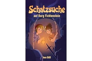 Schatzsuche auf Burg Fichtenstein: Eine Gespenstergeschichte zum Vorlesen ab 6 und Selberlesen ab 8 Jahre für Mädchen und Jungen (Abenteuer auf Burg Fichtenstein)