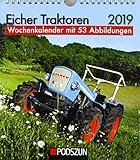 Eicher Traktoren 2019: Wochenkalender mit 53 Fotografien by 