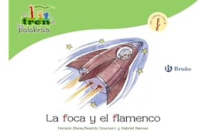 La foca y el flamenco: Un cuento con la F (Castellano - A PARTIR DE 3 AÑOS - LIBROS DIDÁCTICOS - El tren de las palabras)