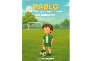 Pablo, el niño que sueña con ser futbolista: “Una historia inspiradora de fútbol, sueños y trabajo en equipo”