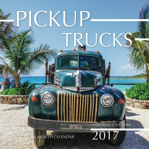 Preisvergleich Produktbild Pickup Trucks Mini Wall Calendar 2017: 16 Month Calendar