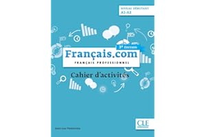 FRANCAIS,COM NIVEAU DEBUTANT A1 A2 CAHIER DACTIVITES: Français professionnel. Cahier d'activités