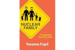 Nuclear Family: A Tragicomic Novel in Letters