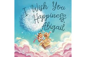 I Wish You Happiness Abigail (The Unconditional Love for Abigail Series)