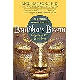 Buddha's Brain: The Practical Neuroscience of Happiness, Love, and Wisdom