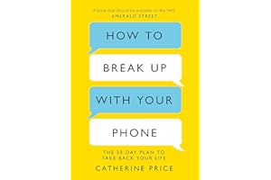 How to Break Up With Your Phone: ‘If you are a human being and you own a smartphone, you need this book.’ Jonathan Haidt