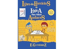 Libro de ejercicios de lógica para Niños Audaces.: Razonamiento espacial, enigmas matemáticos, problemas de lógica, secuencias, desarrollo visual, ... y juegos para niños de 6, 7, 8, 9, 10 años.