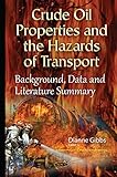 Image de Crude Oil Properties and the Hazards of Transport: Background, Data and Literature Summary