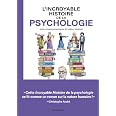Lincroyable Histoire De La Psychologie